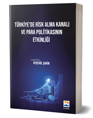 Türkiye’de Risk Alma Kanalı ve Para Politikasının Etkinliği | Ayşegül 