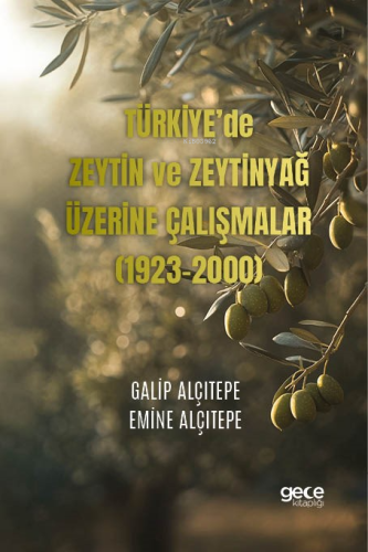 Türkiye’de Zeytin ve Zeytinyağ Üzerine Çalışmalar (1923-2000) | Galip 