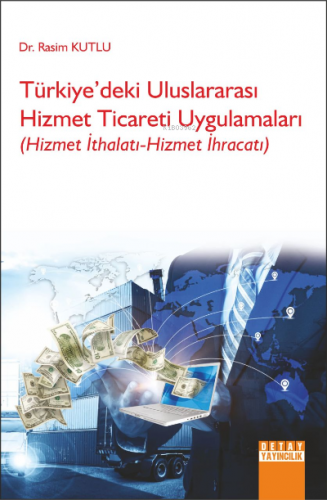 Türkiye’deki Uluslararası Hizmet Ticareti Uygulamaları (Hizmet İthalat