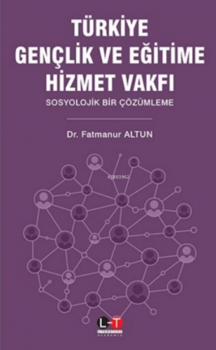 Türkiye Gençlik ve Eğitime Hizmet Vakfı | Fatmanur Altun | Literatürk 