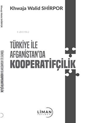 Türkiye İle Afganistan`da Kooperatifçilik | Khwaja Walid Shirpor | Lim