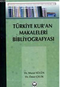 Türkiye Kur'an Makaleleri Bibliyografyası | Murat Sülün | M. Ü. İlahiy