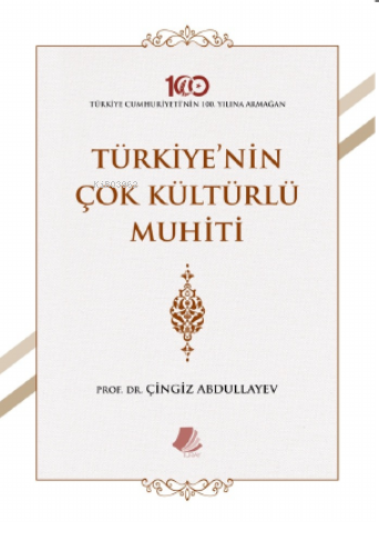 Türkiye’nin Çok Kültürlü Muhiti | Çingiz Abdullayev | Turay Kitap Yayı