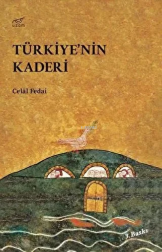 Türkiye`nin Kaderi | Celal Fedai | Uzam Yayınları