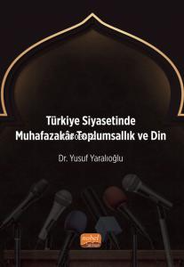 Türkiye Siyasetinde Muhafazakâr Toplumsallık ve Din | Yusuf Yaralıoğlu