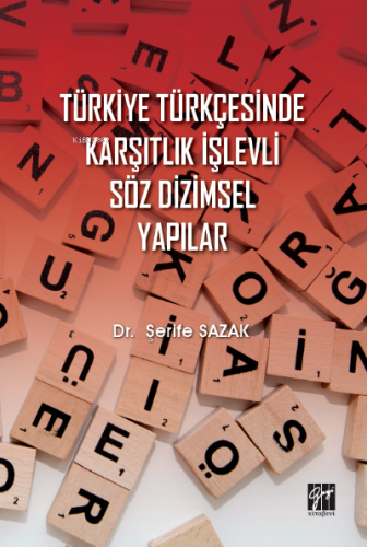 Türkiye Türkçesinde Karşıtlık İşlevli Söz Dizimsel Yapılar | Şerife Sa