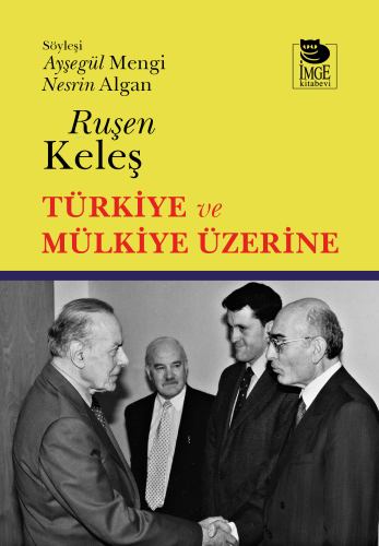 Türkiye ve Mülkiye Üzerine | Ruşen Keleş | İmge Kitabevi Yayınları