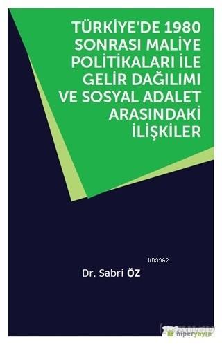 Türkiye'de 1980 Sonrası Maliye Politikaları ile Gelir Dağılımı ve Sosy