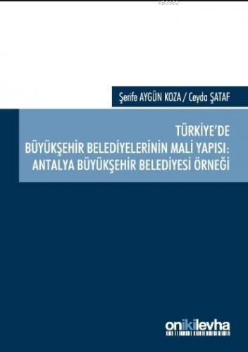 Türkiye'de Büyükşehir Belediyelerinin Mali Yapısı: Antalya Büyükşehir 