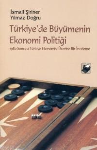 Türkiye'de Büyümenin Ekonomi Politiği | İsmail Şiriner | Dipnot Yayınl