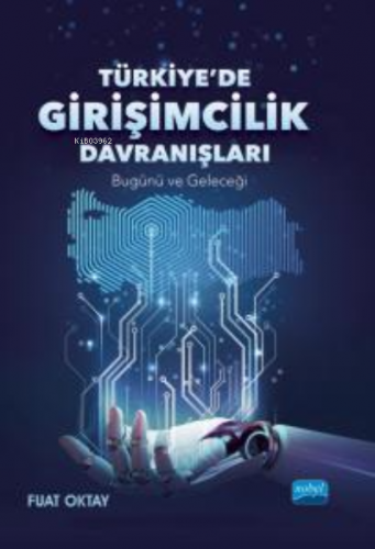 Türkiye'de Girişimcilik Davranışları ;Bugünü ve Geleceği | Fuat Oktay 