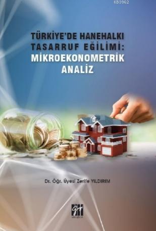 Türkiye'de Hanehalkı Tasarruf Eğilimi: Mikroekonometrik Analiz | Zerif