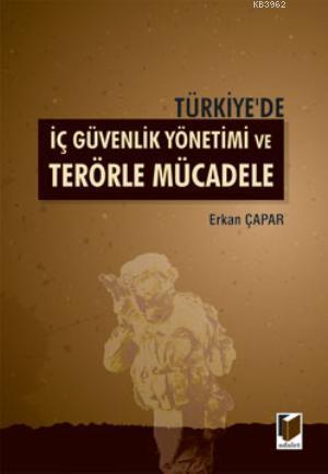 Türkiye'de İç Güvenlik Yönetimi ve Terörle Mücadele | Erkan Çapar | Ad