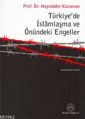 Türkiye'de İslamlaşma ve Önündeki Engeller | Hayreddin Karaman | Ensar