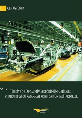 Türkiye'de Otomotiv Sektörünün Gelişmesi ve Rekabet Gücü Kazanması Açı