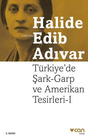 Türkiye'de Şark-Garp ve Amerikan Tesirleri I | Halide Edib Adıvar | Ca