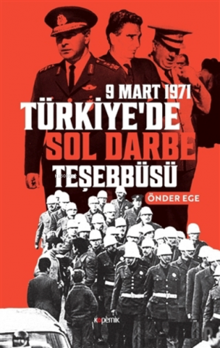 Türkiye'de Sol Darbe Teşebbüsü;9 Mart 1971 | Önder Ege | Kopernik Kita