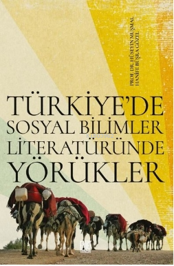 Türkiye'de Sosyal Bilimler Literatüründe Yörükler | Hanife Büşra Gözel