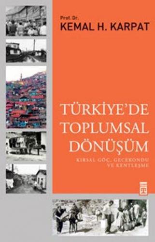 Türkiye'de Toplumsal Dönüşüm | Kemal H. Karpat | Timaş Tarih