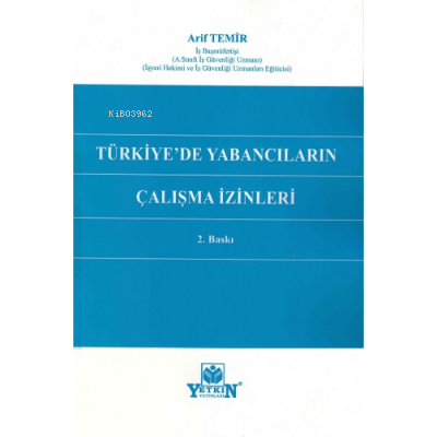 Türkiye'de Yabancıların Çalışma İzinleri | Arif Temir | Yetkin Yayınla