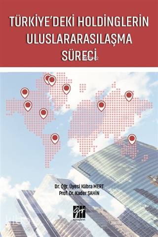 Türkiye'deki Holdinglerin Uluslararasılaşma Süreci | Kader Şahin | Gaz