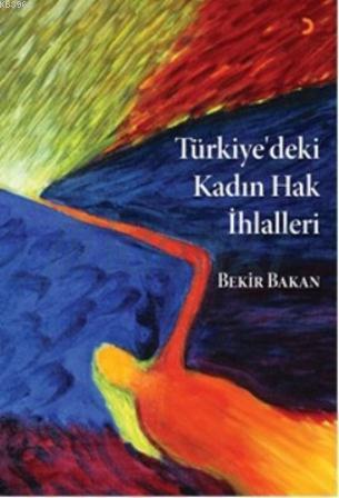 Türkiye'deki Kadın Hak İhlalleri | Ebubekir Bakan | Cinius Yayınları