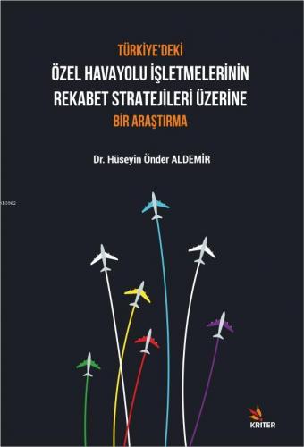 Türkiye'deki Özel Havayolu İşletmelerinin Rekabet Stratejileri Üzerine