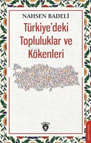 Türkiye'deki Topluluklar ve Kökenleri | Nahsen Badeli | Dorlion Yayıne