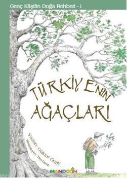 Türkiye'nin Ağaçları; Genç Kaşifin Doğa Rehberi 1 | Gülnar Önay | Mand