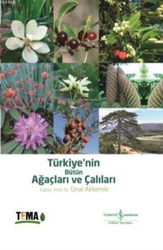 Türkiye'nin Bütün Ağaçları ve Çalıları | Ünal Akkemik | Türkiye İş Ban