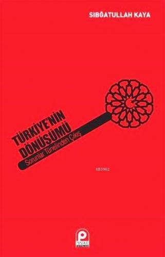 Türkiye'nin Dönüşümü Sorunlar Tünelinden Çıkış | Sıbğatullah Kaya | Pı