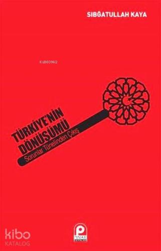 Türkiye'nin Dönüşümü Sorunlar Tünelinden Çıkış | Sıbğatullah Kaya | Pı