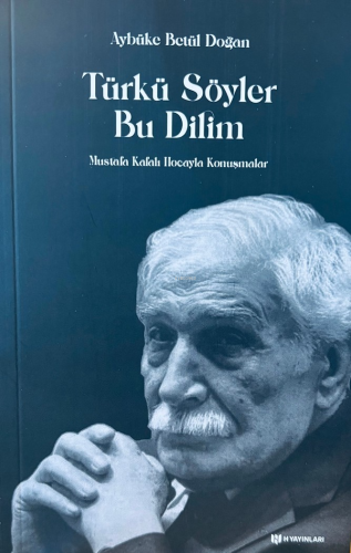 Türkü Söyler Bu Dilim;Mustafa Kafalı Hoca’yla Konuşmalar | Aybüke Betü