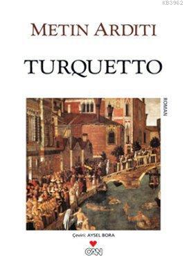 Turquetto | Metin Arditi | Can Yayınları