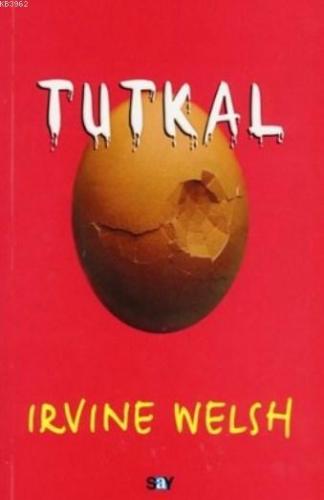 Tutkal | Irvine Welsh | Say Yayınları