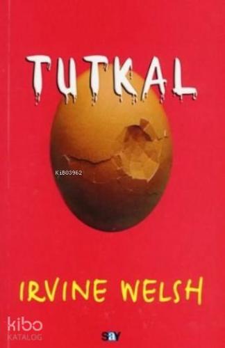 Tutkal | Irvine Welsh | Say Yayınları