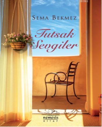 Tutsak Sevgiler | Sema Bekmez | Nemesis Kitap