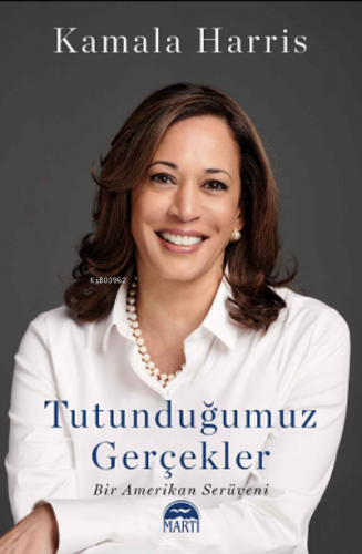 Tutunduğumuz Gerçekler | Kamala Harris | Martı Yayınları