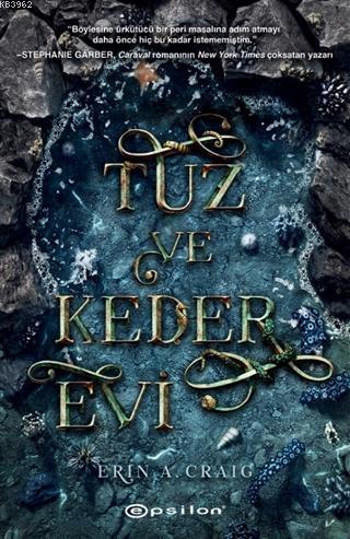 Tuz ve Keder Evi | Erin Craig | Epsilon Yayınevi