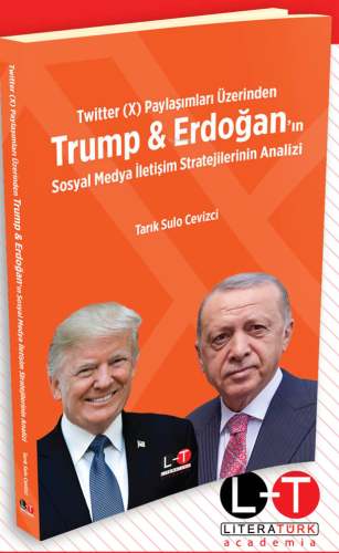 Twitter (X) Paylaşımları Üzerinden Trump & Erdoğan’ın Sosyal Medya İle