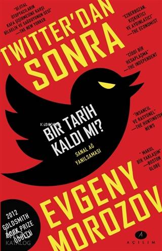 Twitter'dan Sonra Bir Tarih Kaldı mı? | Evgeny Morozov | Açılım Kitap