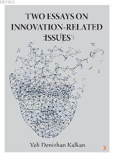 Two Essays on Innovation – Related Issues | Veli Denizhan Kalkan | Cin