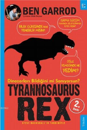 Tyrannosaurus Rex; Dinozorları Bildiğini mi Sanıyorsun? | Ben Garrod |