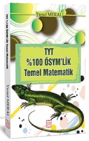 Tyt %100 Ösym'lik Temel Matematik | Yusuf Meral | Yayın Dünyamız Yayın