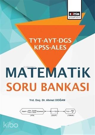 TYT - AYT - DGS - KPSS - ALES Matematik Soru Bankası | Ahmet Doğan | E