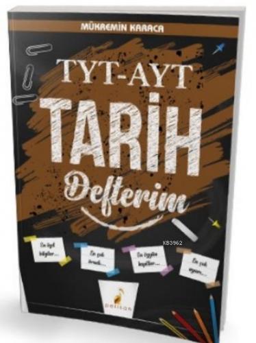 TYT – AYT Tarih Defterim | Mükremin Karaca | Pelikan Yayınevi