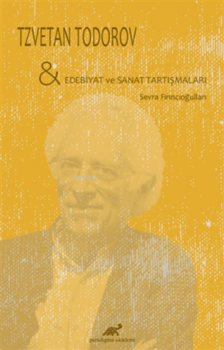 Tzvetan Todorov - Edebiyat ve Sanat Tartışmaları | Sevra Fırıncıoğulla