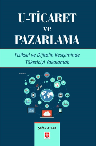 U-Ticaret ve Pazarlama | Şafak Altay | Ekin Yayınevi - Ankara