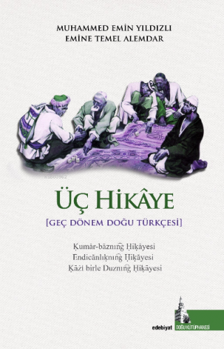 Üç Hikaye;Geç Dönem Doğu Türkçesi | Muhammed Emin Yıldızlı | Doğu Kütü