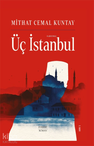 Üç İstanbul | Mithat Cemal Kuntay | Everest Yayınları